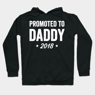 Promoted to daddy 2018 Hoodie